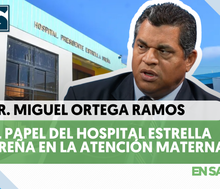 El papel del Hospital Estrella Ureña en la atención materna, Dr. Miguel Ant. Ortega Ramos